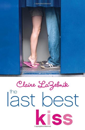 The Last Best Kiss by Claire LaZebnik
