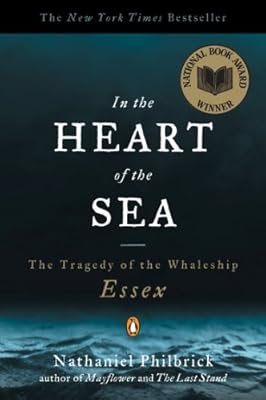 In the heart of the sea : the tragedy of the whaleship Essex