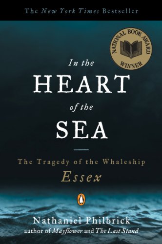 In the heart of the sea : the tragedy of the whaleship Essex by Nathaniel Philbrick