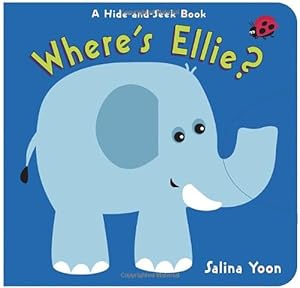 Where's Ellie?: A Hide-and-Seek Book by Salina Yoon