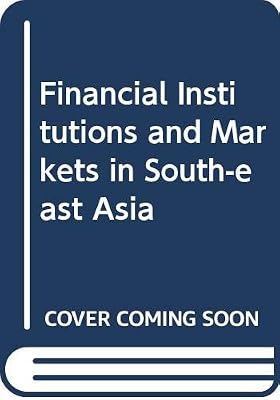 Financial Institutions and Markets in Southeast Asia: A Study of Brunei, Indonesia, Malaysia, Philippines, Singapore and Thailand