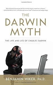 The Darwin Myth: The Life and Lies of Charles Darwin