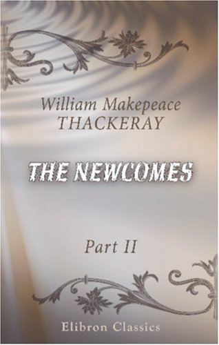 The Newcomes: Part 2 by William Makepeace Thackeray