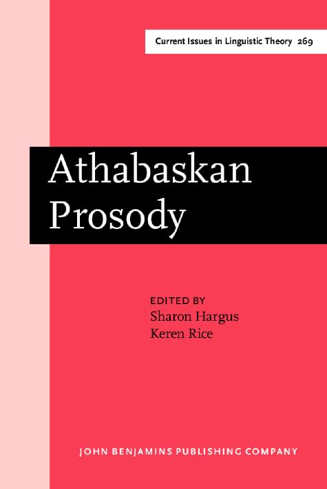 Athabaskan Prosody (Current Issues in Linguistic Theory) by Sharon Hargus