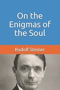 On the Enigmas of the Soul (Basic Anthroposophy)