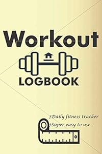 Workout Log book: Undated Daily Fitness track journal-Super easy to use by Mc Mighty