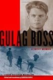 Deborah Kaple, "Gulag Boss: A Soviet Memoir" (Oxford UP, 2010)