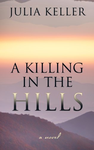 A Killing in the Hills by Julia Keller