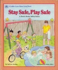 Stay Safe, Play Safe/Learn Abo (Golden Learn about Living Book) by Barbara Seuling