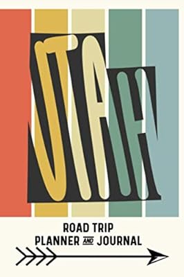 Utah Road Trip Planner And Journal: Retro Style Vacation Journals For The US Family Travel Planner And Organizer