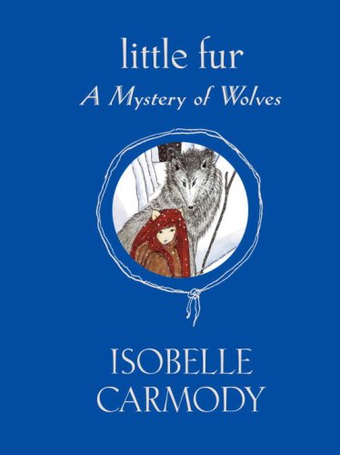 Little Fur #3: A Mystery of Wolves by Isobelle Carmody