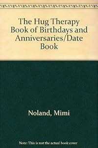 The Hug Therapy Book of Birthdays and Anniversaries/Date Book by Mimi Noland