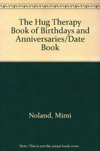 The Hug Therapy Book of Birthdays and Anniversaries/Date Book by Mimi Noland