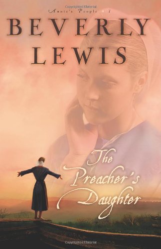 The Preacher's Daughter (Annie's People #1) by Beverly Lewis