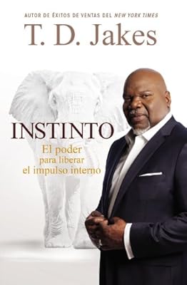 Instinto: El Poder para Liberar el Impulso Interno
