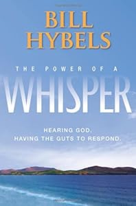 The Power of a Whisper: Hearing God, Having the Guts to Respond