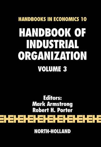 Handbook of Industrial Organization (Volume 3) (Handbooks in Economics, Volume 3) by Mark Armstrong