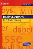 Basics Deutsch: Rechtschreibung: Einfach und einprägsam Grundwissen wiederholen - Stefan Schäfer