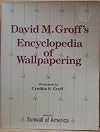 David M. Groff's Encyclopedia of Wallpapering
