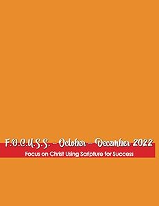 F.O.C.U.S.S. Focus on Christ Using Scripture for Success ~ Catholic Daily Bible Readings Planner: October - December 2022