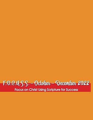 F.O.C.U.S.S. Focus on Christ Using Scripture for Success ~ Catholic Daily Bible Readings Planner: October - December 2022