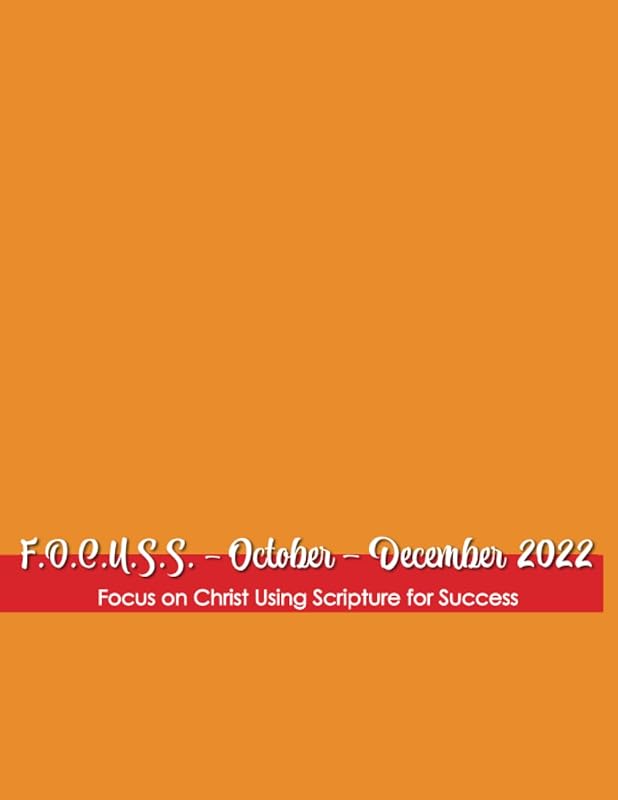 F.O.C.U.S.S. Focus on Christ Using Scripture for Success ~ Catholic Daily Bible Readings Planner: October - December 2022 by Erin Thompson