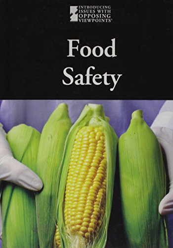 Food Safety (Introducing Issues With Opposing Viewpoints) by Noël Merino