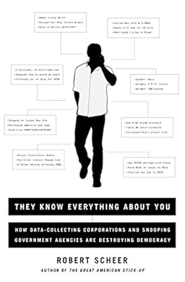 They Know Everything About You: How Data-Collecting Corporations and Snooping Government Agencies Are Destroying Democracy