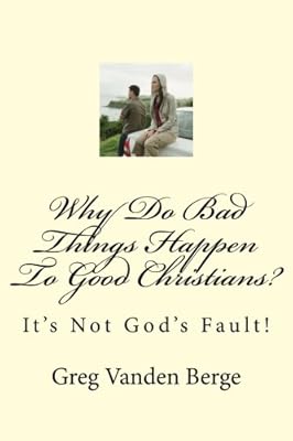 Why Do Bad Things Happen To Good Christians?