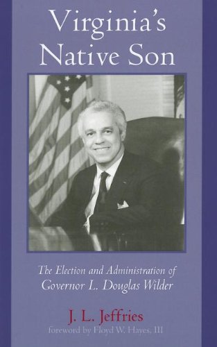 Virginia's Native Son: The Election and Administration of Governor L. Douglas Wilder