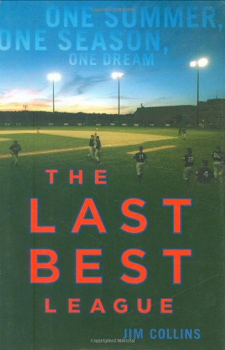 The last best league : one summer, one season, one dream by Jim Collins