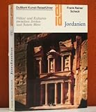 Jordanien. Völker und Kulturen zwischen Jordan und Rotem Meer.