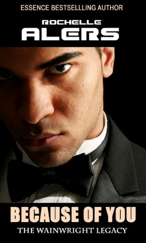 Beacause of You by Rochelle Alers
