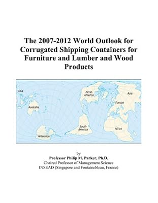 The 2007-2012 World Outlook for Corrugated Shipping Containers for Furniture and Lumber and Wood Products