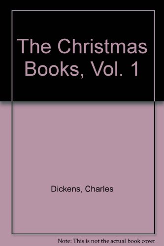 The Christmas Books, Vol. 1 by Charles Dickens