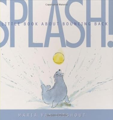 Splash!: A Little Book About Bouncing Back