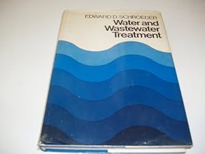 Water and Wastewater Treatment by Edward D. Schroeder
