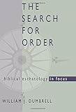 Search for Order: Biblical Eschatology in Focus