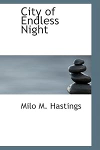 City of Endless Night by Milo M Hastings