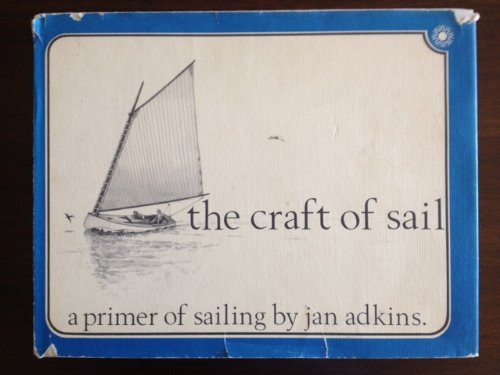 The Craft of Sail, by Jan Adkins