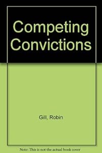 Competing Convictions by Robin Gill