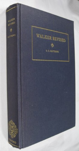 Walker Revised: Being a Revision of John Walker's Sufferings of the Clergy During the Grand Rebellion 1642-60 by A. G. Matthews