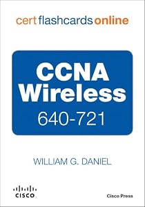 CCNA Wireless 640-721: Cert Flashcards Online by William G. Daniel