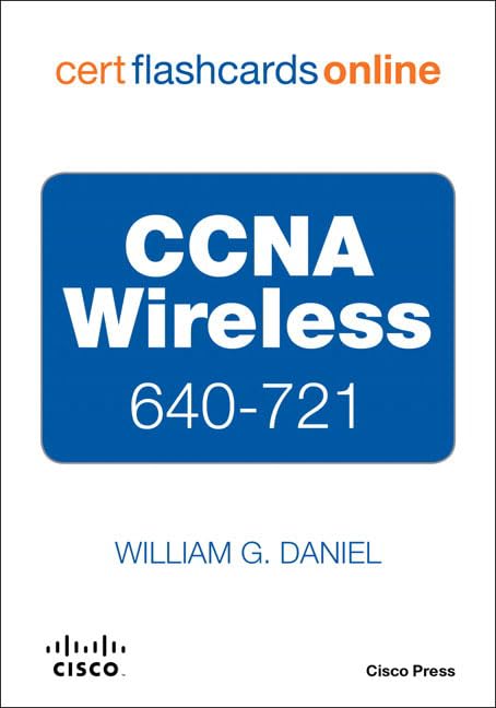 CCNA Wireless 640-721: Cert Flashcards Online by William G. Daniel