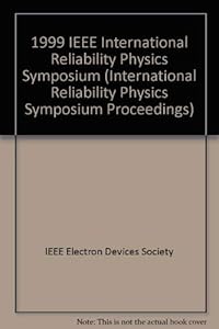 1999 IEEE International Reliability Physics Symposium Proceedings