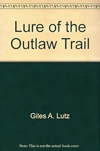 Lure of the outlaw trail