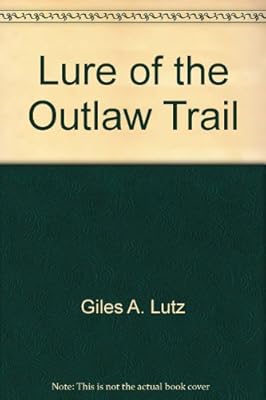 Lure of the outlaw trail
