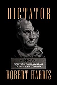 Dictator: A novel