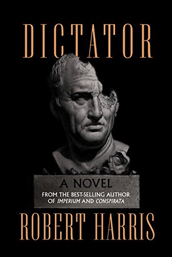 Dictator: A novel by Robert Harris