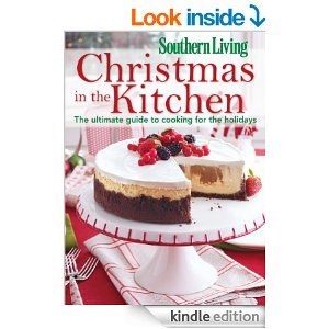 Southern Living Christmas in the Kitchen: The Ultimate Guide to Cooking for the Holidays by Southern Living Magazine